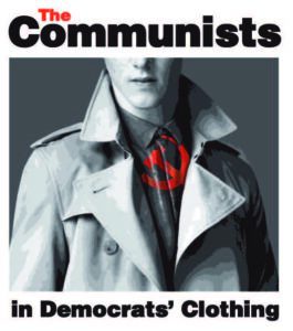 Communists in Democrats' Clothing